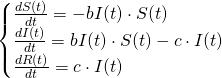 \begin{cases} \frac{dS(t)}{dt}=-bI(t)\cdot S(t)\\ \frac{dI(t)}{dt}=bI(t)\cdot S(t)-c\cdot I(t)\\ \frac{dR(t)}{dt}=c\cdot I(t)\end{cases}